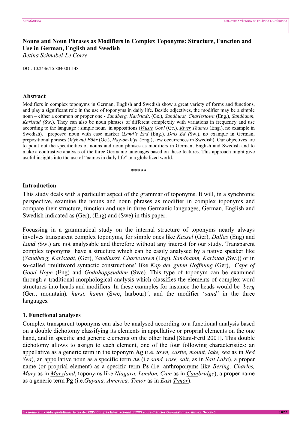 Nouns and Noun Phrases As Modifiers in Complex Toponyms: Structure, Function and Use in German, English and Swedish Betina Schnabel-Le Corre