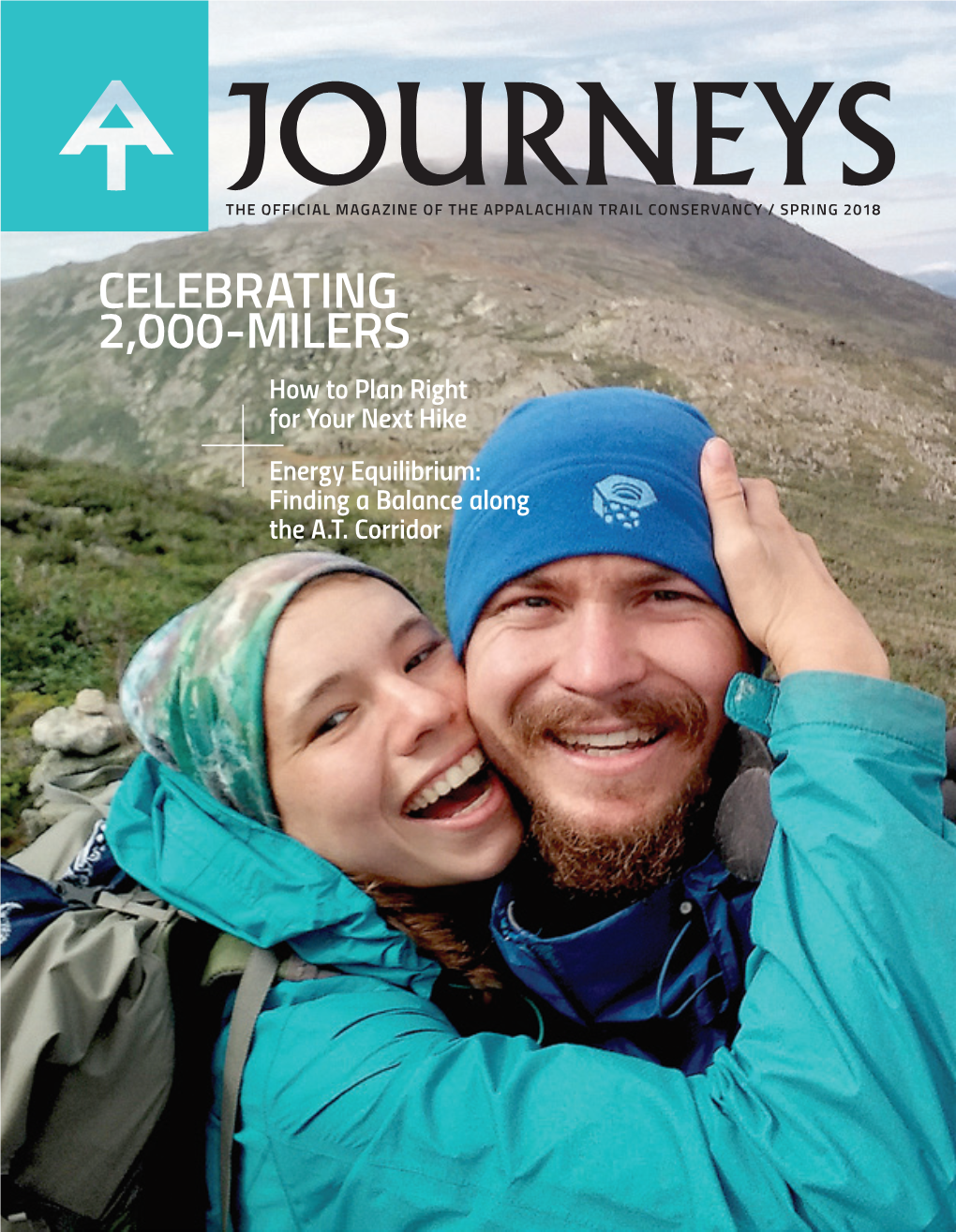 CELEBRATING 2,000-MILERS How to Plan Right for Your Next Hike Energy Equilibrium: Finding a Balance Along the A.T