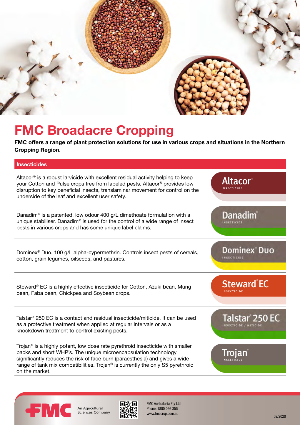 FMC Broadacre Cropping FMC Offers a Range of Plant Protection Solutions for Use in Various Crops and Situations in the Northern Cropping Region