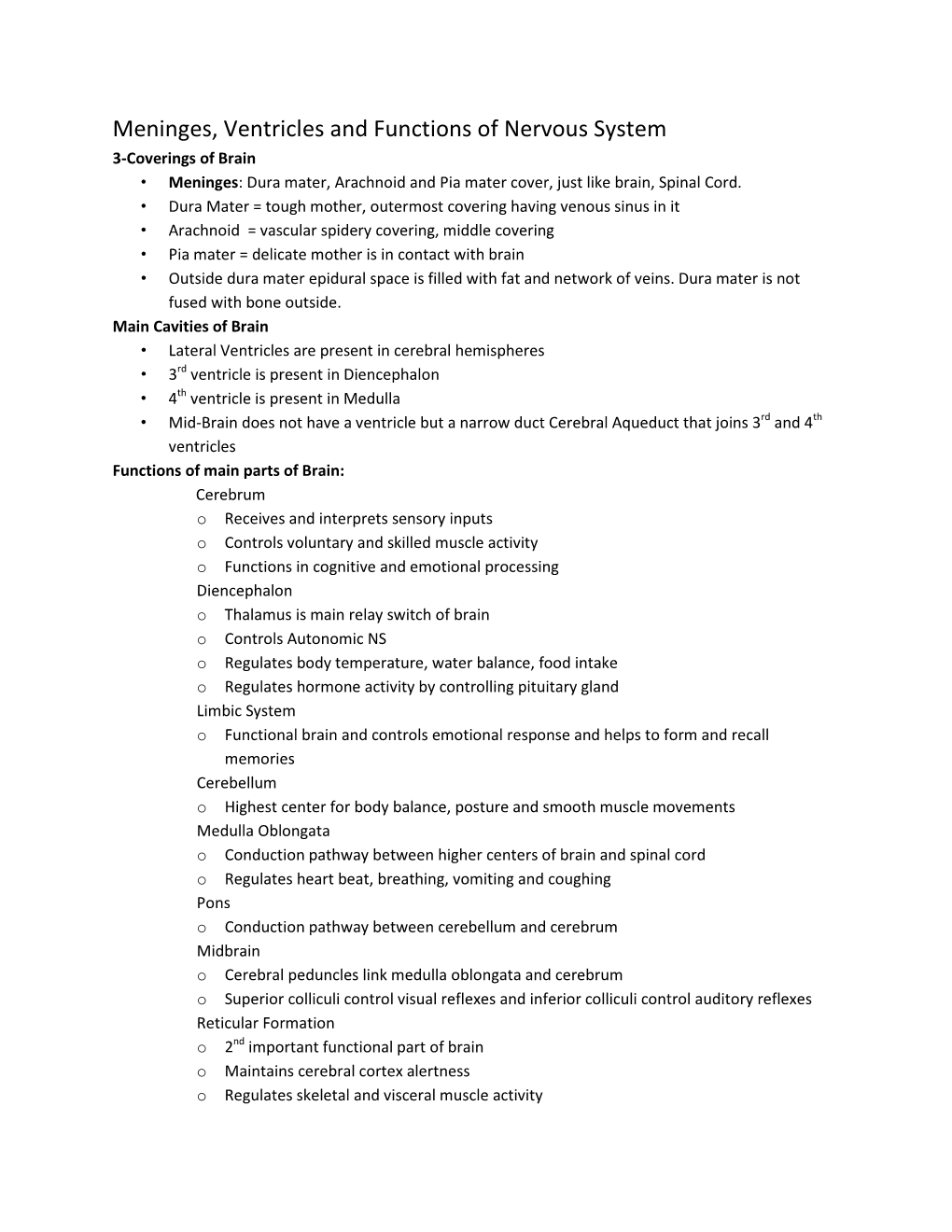 Meninges, Ventricles and Functions of Nervous System 3-Coverings of Brain • Meninges: Dura Mater, Arachnoid and Pia Mater Cover, Just Like Brain, Spinal Cord