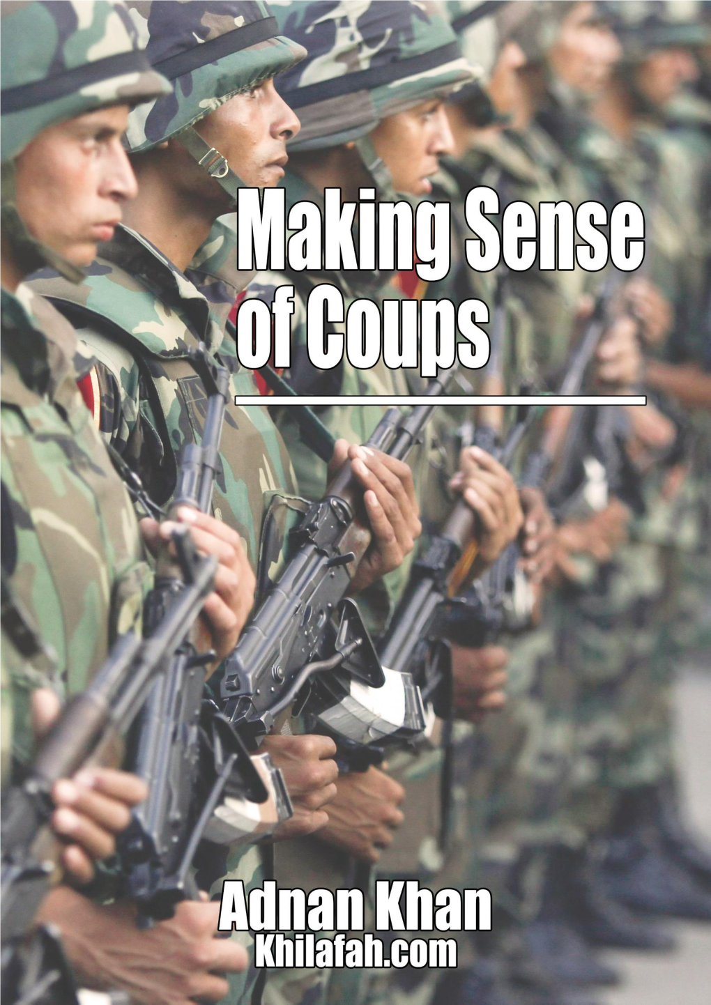 Making Sense of Coups, Which Is the Most Common Form of Irregular Leadership Change, Is Essential for Working for Real Change in the 21St Century