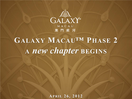 Apr 26, 2012 Galaxy Macau™ Phase 2 – a New Chapter Begins
