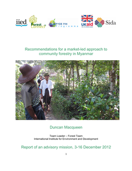 Recommendations for a Market-Led Approach to Community Forestry in Myanmar Duncan Macqueen Report of an Advisory Mission, 3-16 D