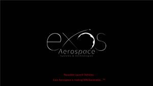 Reusable Launch Vehicles Exos Aerospace Is Making