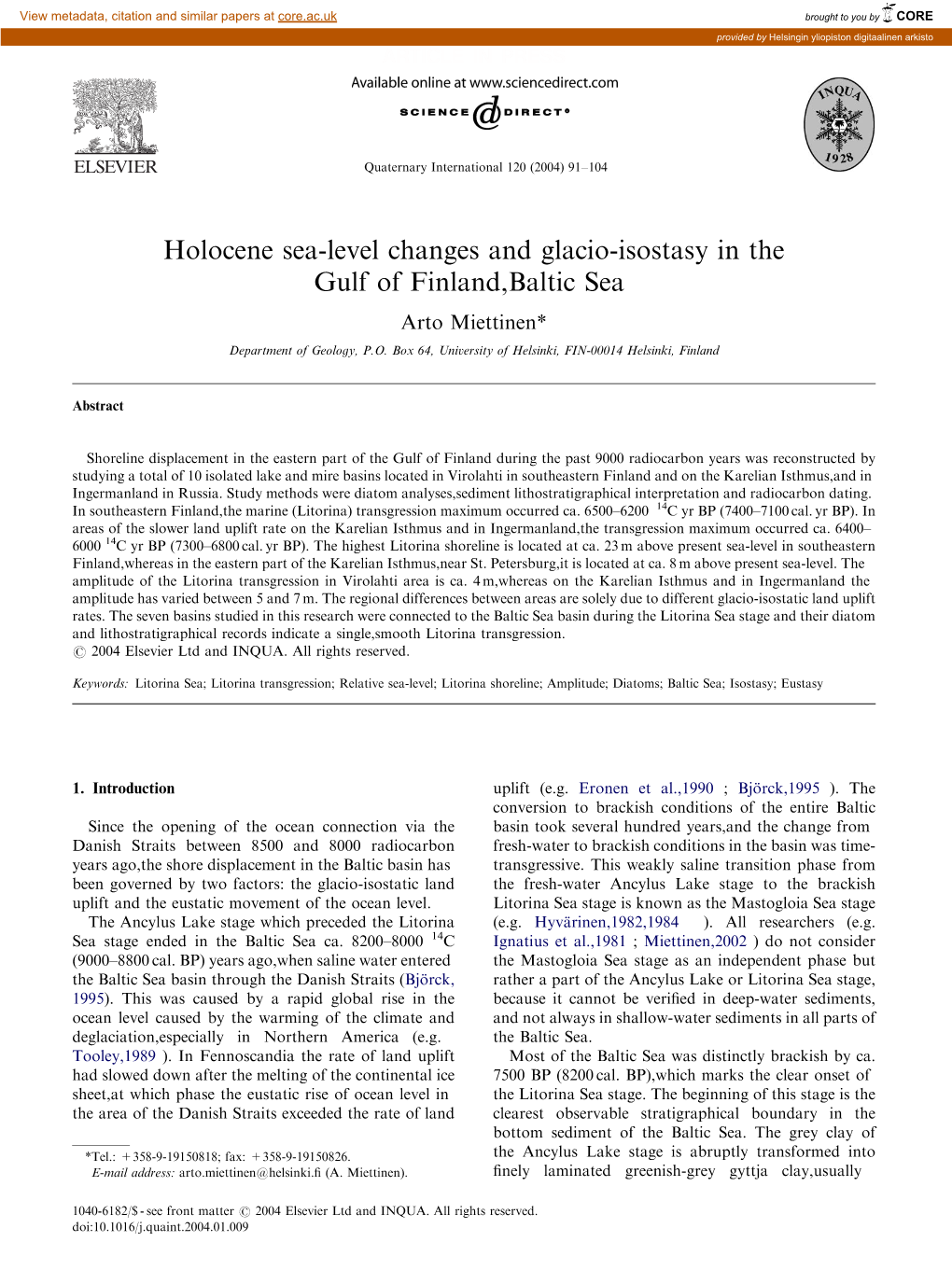 Holocene Sea-Level Changes and Glacio-Isostasy in the Gulf of Finland,Baltic Sea Arto Miettinen* Department of Geology, P.O