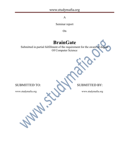 Braingate Submitted in Partial Fulfillment of the Requirement for the Award of Degree of Computer Science