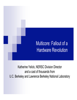Multicore: Fallout of a Hardware Revolution
