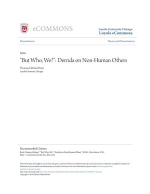 Derrida on Non-Human Others Thomas Helmut Bretz Loyola University Chicago