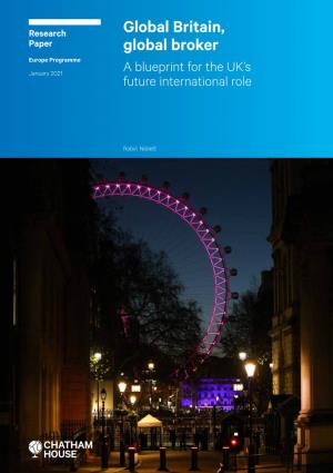 Global Britain, Global Broker a Blueprint for the UK’S Future International Role