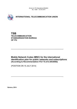 Mobile Network Codes (MNC) for the International Identification Plan for Public Networks and Subscriptions (According to Recommendation ITU-T E.212 (05/2008))
