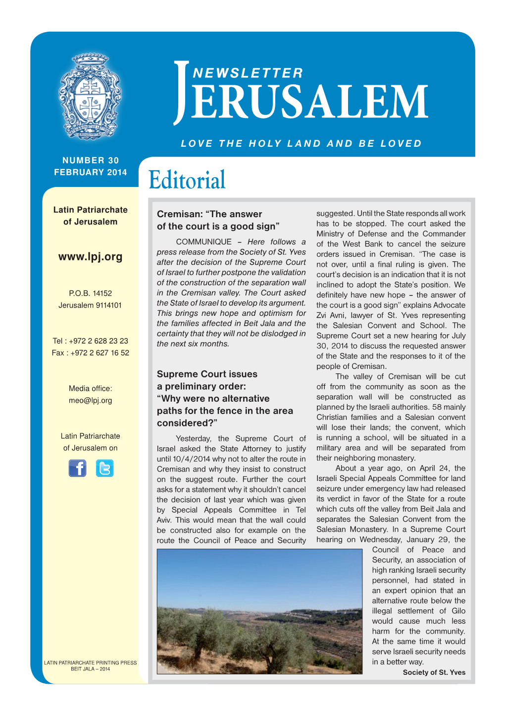 JERUSALEM L O V E T H E H Oly Land and Be Loved Number 30 February 2014 Editorial