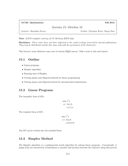 Lecture 15: October 15 15.1 Outline 15.2 Linear Programs 15.3 Simplex Method