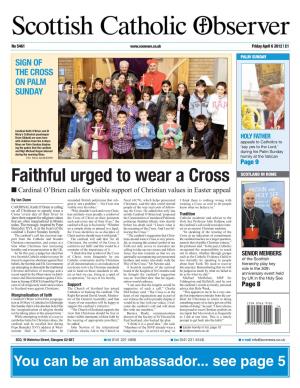 Faithful Urged to Wear a Cross SCOTLAND in ROME I Cardinal O’Brien Calls for Visible Support of Christian Values in Easter Appeal