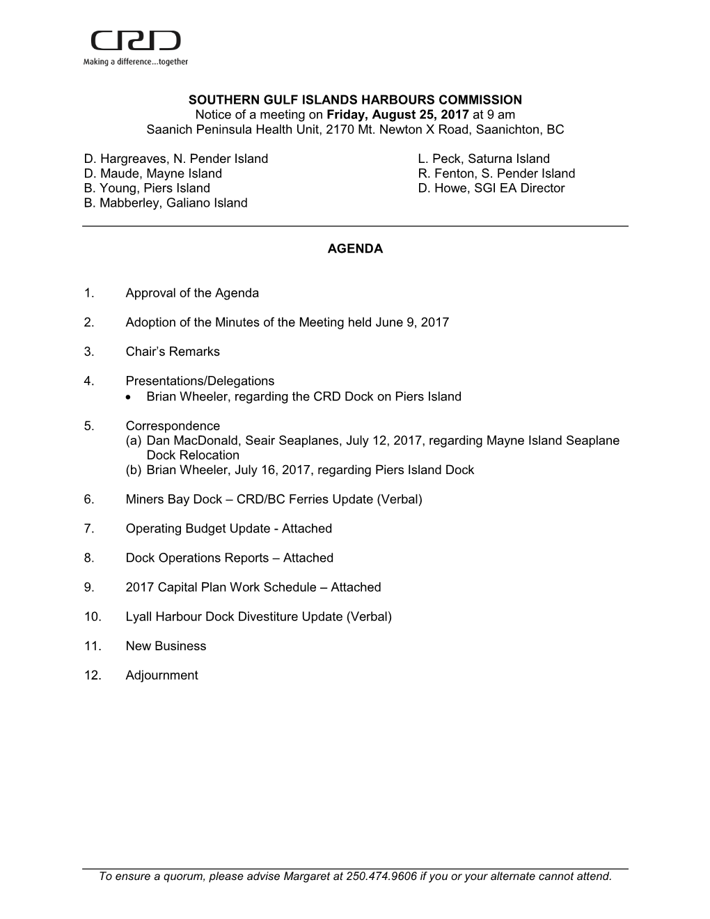 SOUTHERN GULF ISLANDS HARBOURS COMMISSION Notice of a Meeting on Friday, August 25, 2017 at 9 Am Saanich Peninsula Health Unit, 2170 Mt