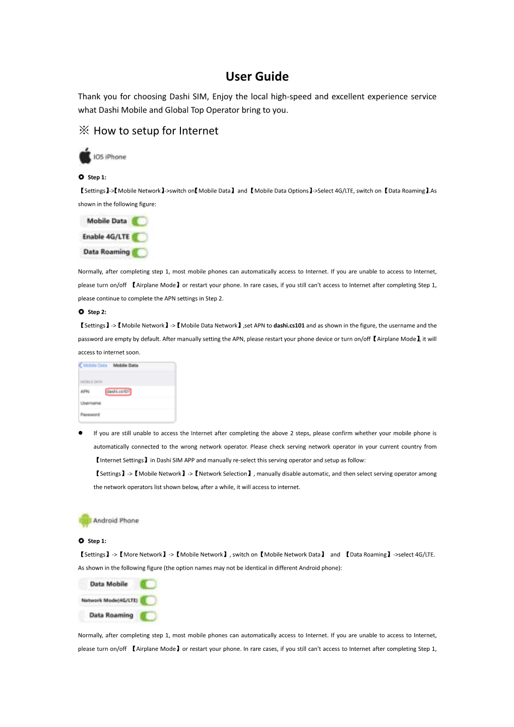 User Guide Thank You for Choosing Dashi SIM, Enjoy the Local High-Speed and Excellent Experience Service What Dashi Mobile and Global Top Operator Bring to You