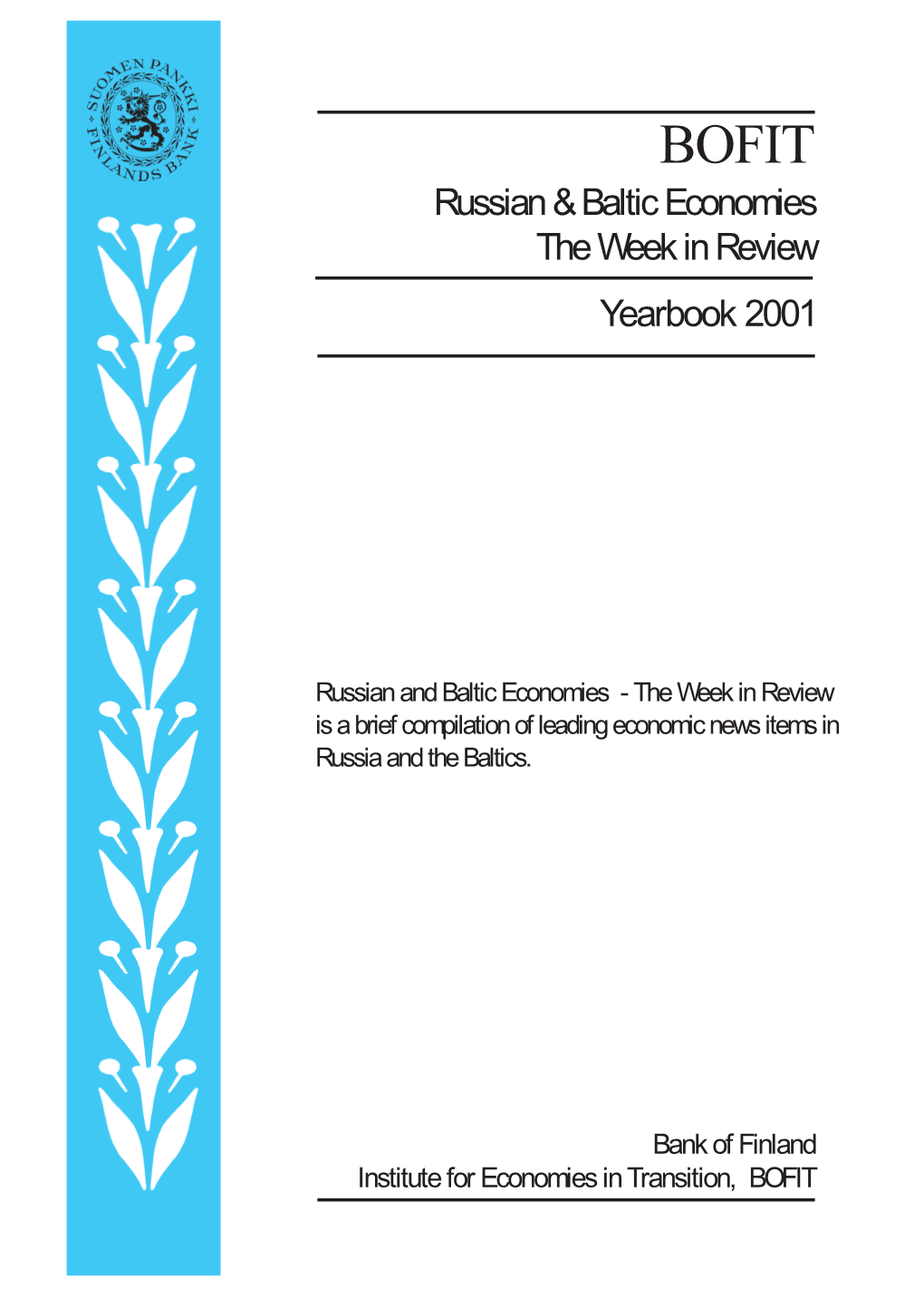 Russian and Baltic Economies - the Week in Review Is a Brief Compilation of Leading Economic News Items in Russia and the Baltics