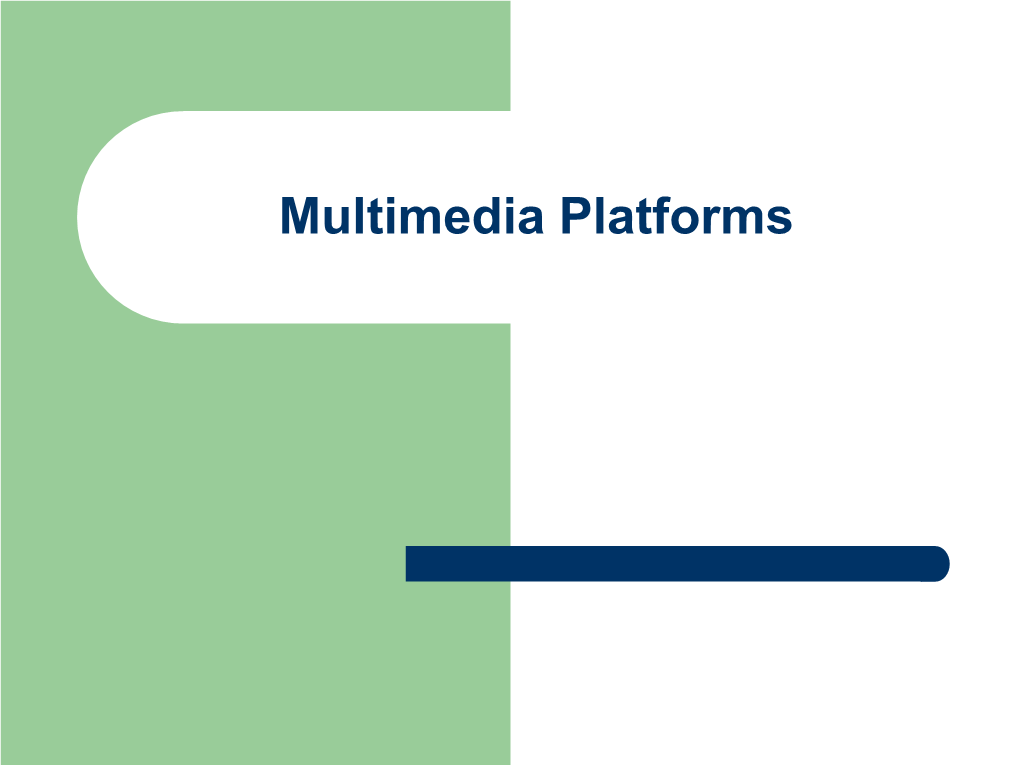 Multimedia Platforms