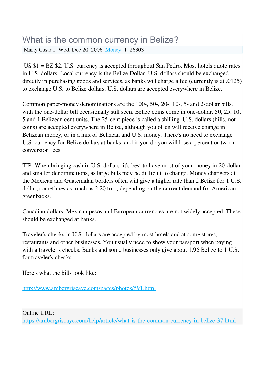 What Is the Common Currency in Belize? Marty Casado Wed, Dec 20, 2006 Money 1 26303