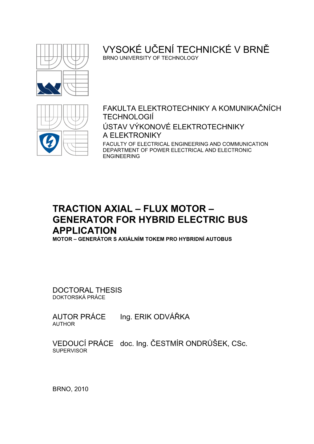 Flux Motor – Generator for Hybrid Electric Bus Application Motor – Generátor S Axiálním Tokem Pro Hybridní Autobus