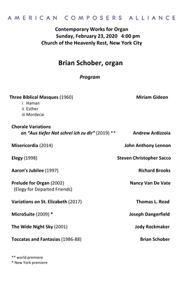 Brian Schober, Organ