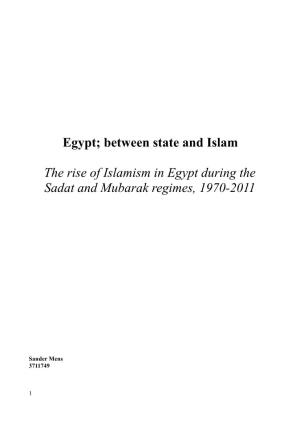 Egypt; Between State and Islam the Rise of Islamism in Egypt During The