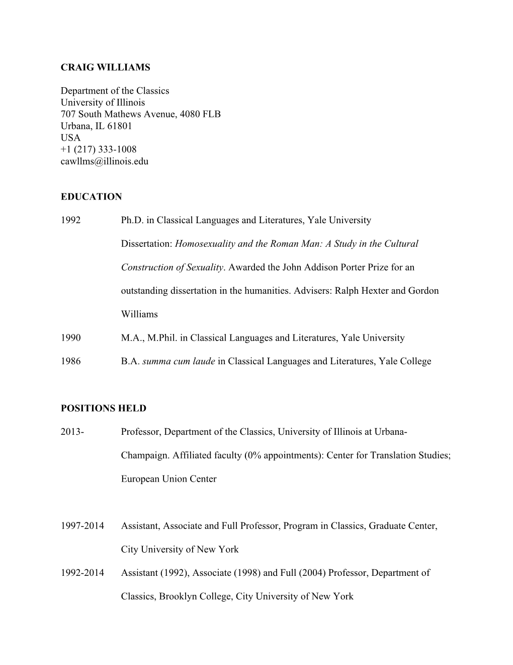 CRAIG WILLIAMS Department of the Classics University of Illinois 707 South Mathews Avenue, 4080 FLB Urbana, IL 61801 USA +1 (217