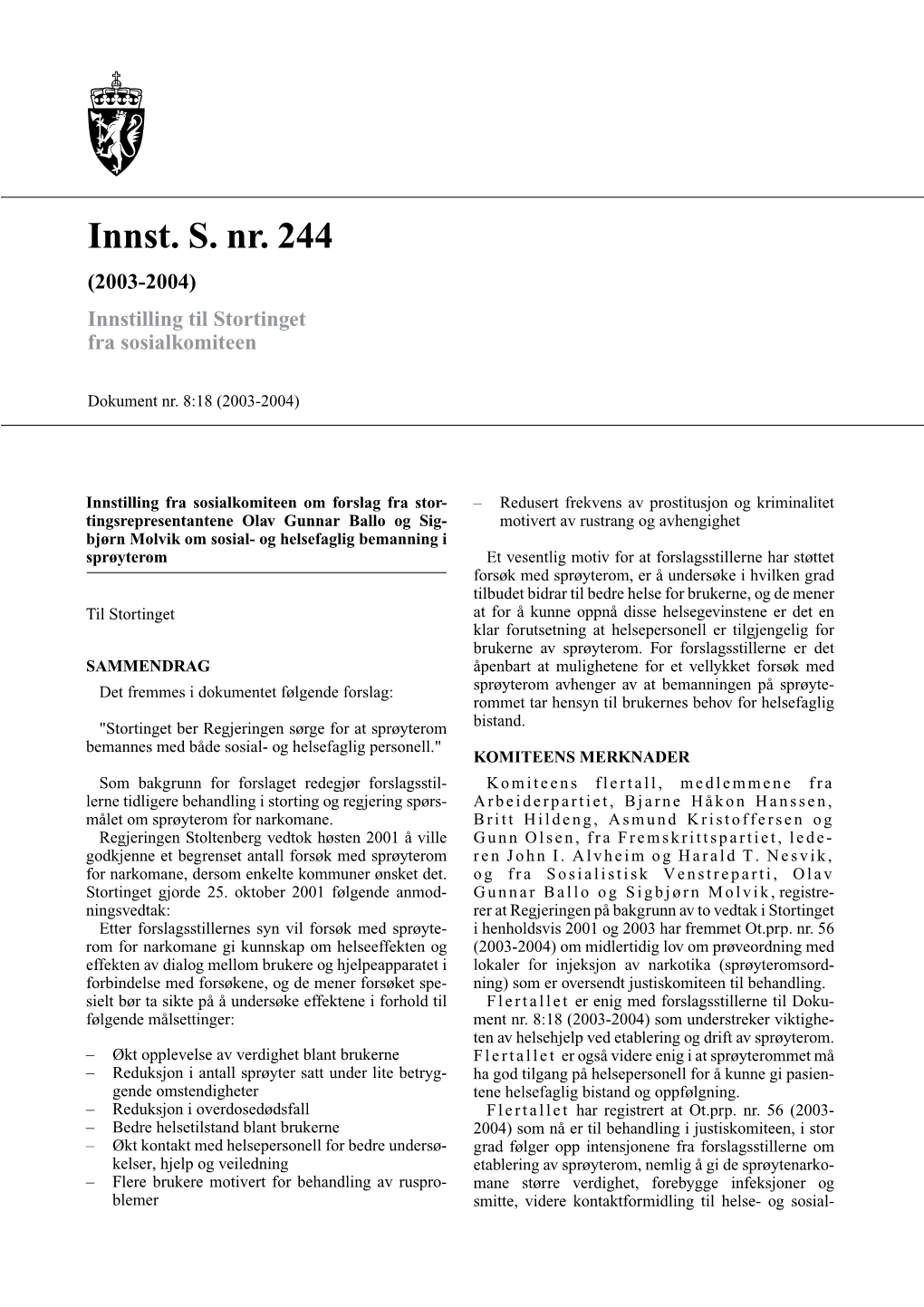 Innst. S. Nr. 244 (2003-2004) Innstilling Til Stortinget Fra Sosialkomiteen