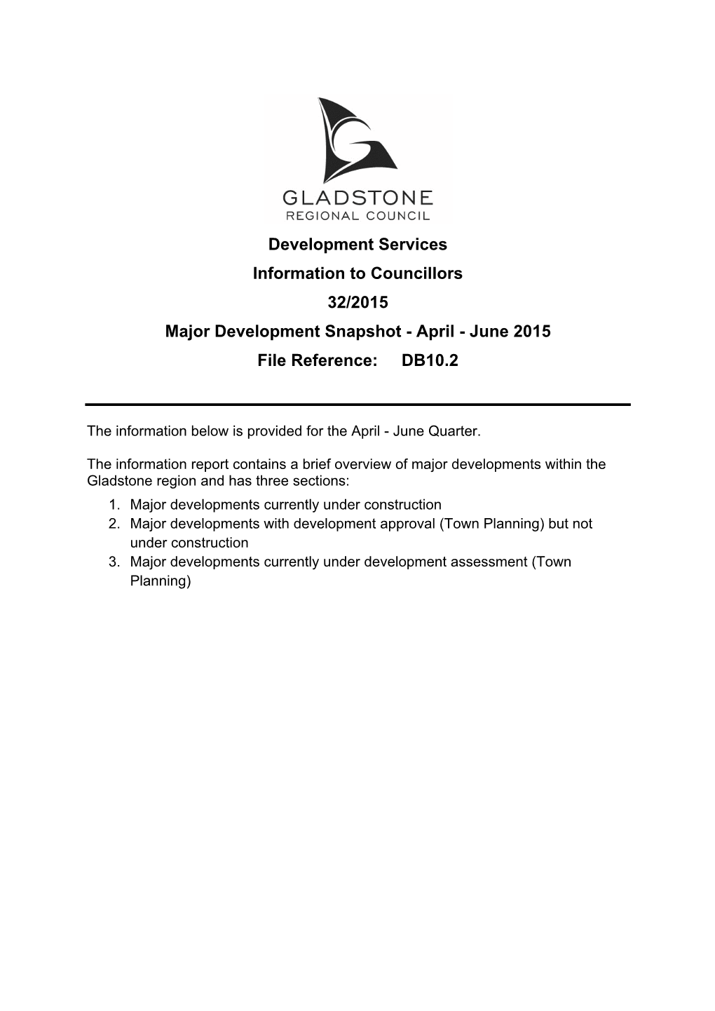 Development Services Information to Councillors 32/2015 Major Development Snapshot - April - June 2015