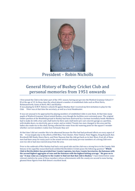 President – Robin Nicholls General History of Bushey Cricket Club And