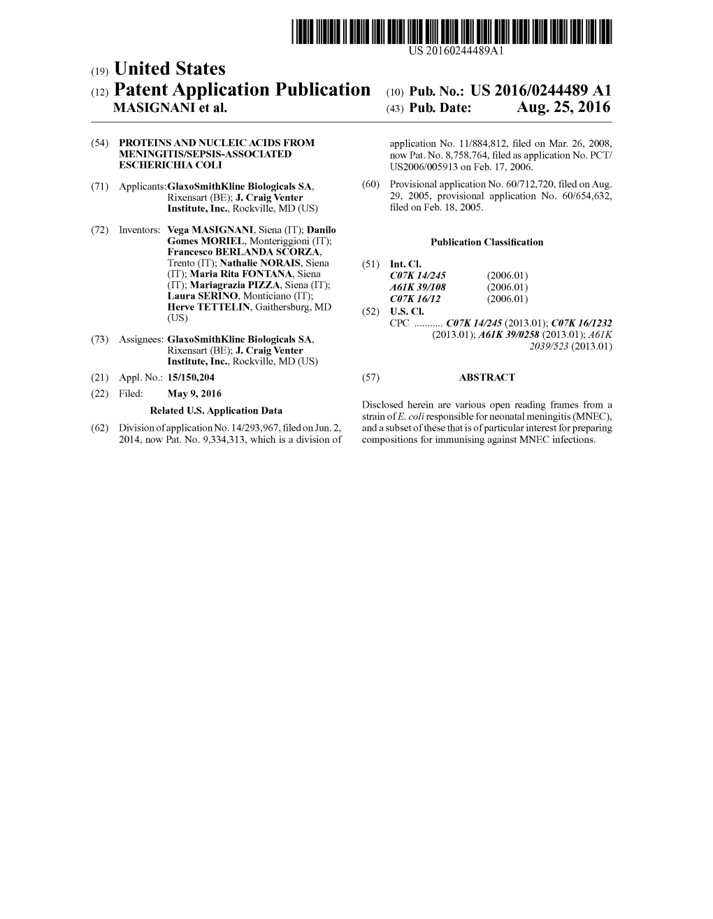 (12) Patent Application Publication (10) Pub. No.: US 2016/0244489 A1 MASIGNAN Et Al