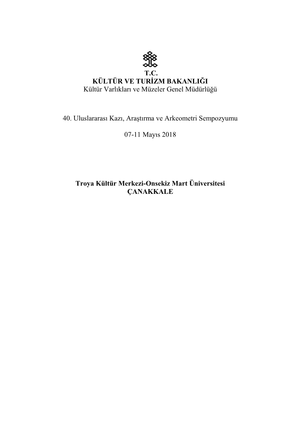 40. Uluslararası Kazı, Araştırma Ve Arkeometri Sempozyumu Programı