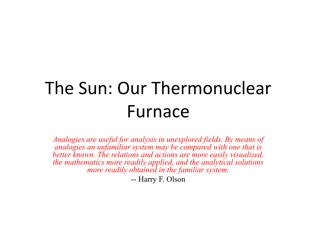 The Sun: Our Thermonuclear Furnace