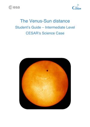 The Venus-Sun Distance Student’S Guide – Intermediate Level CESAR’S Science Case
