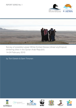 Survey of Possible Lesser White-Fronted Goose (Anser Erythropus) Wintering Sites in the Syrian Arab Republic 14-24 February 2010 by Toni Eskelin & Sami Timonen