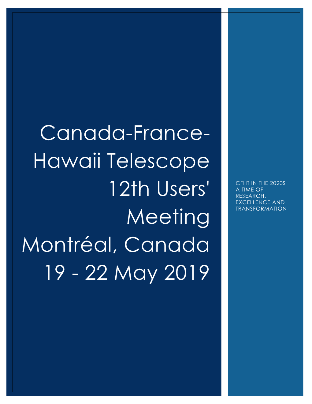 Canada-France-Hawaii Telescope 12Th Users' Meeting Montréal, Canada 19 - 22 May 2019