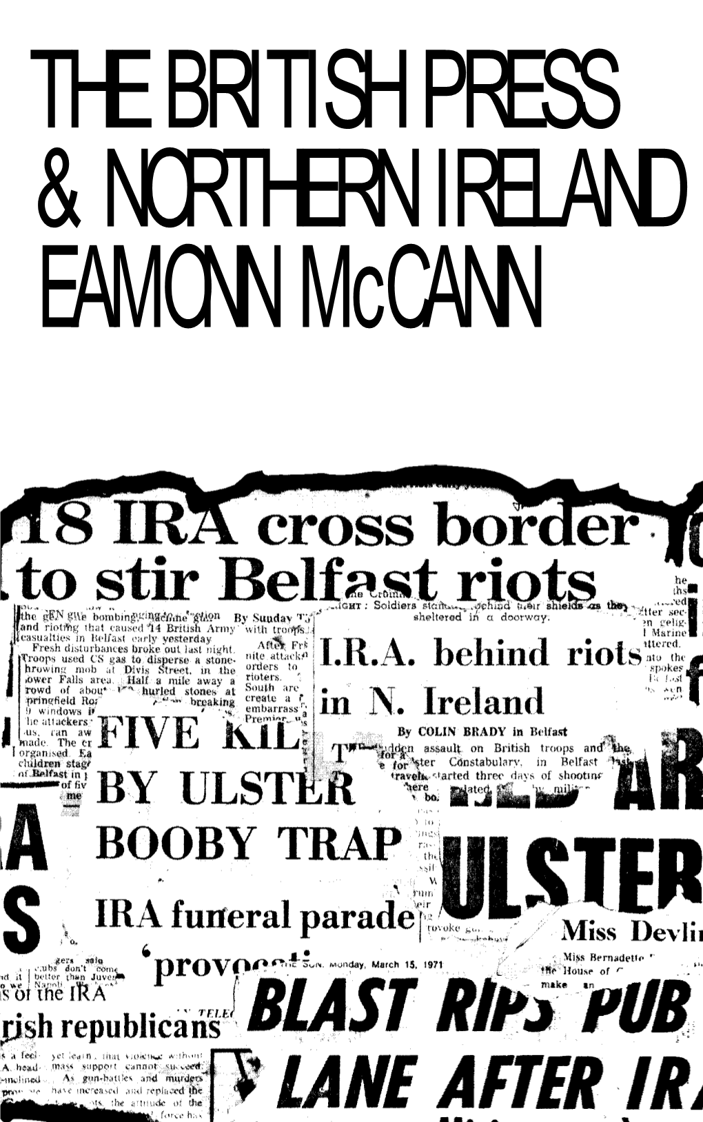 EAMONN Mccann the BRITISH PRESS and NORTHERN IRELAND EAMONN Mccann