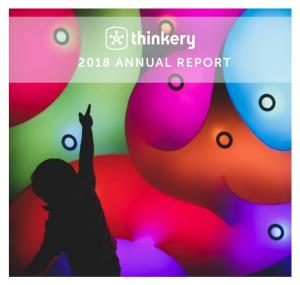 2018 ANNUAL REPORT M ISSION to Create Innovative Learning Experiences That Equip and Inspire the Next Generation of Creative Problem Solvers