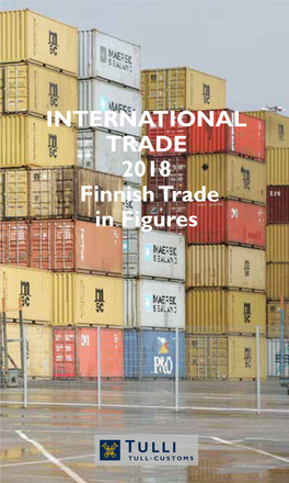 INTERNATIONAL TRADE 2018 Finnish Trade in Figures