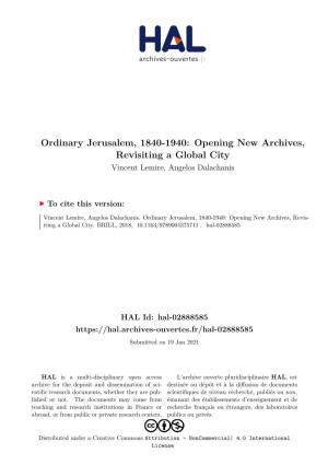 Ordinary Jerusalem, 1840-1940: Opening New Archives, Revisiting a Global City Vincent Lemire, Angelos Dalachanis