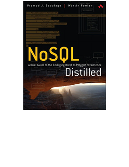 Nosql Distilled: a Brief Guide to the Emerging World of Polyglot