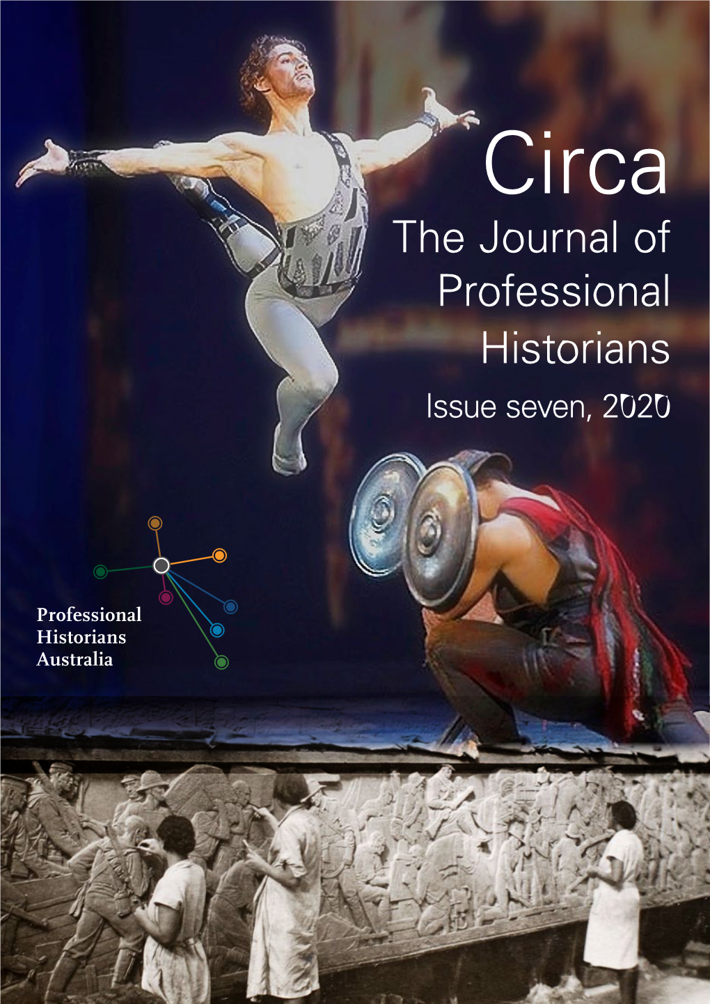 The Journal of Professional Historians Issue Seven, 2020 Circa: the Journal of Professional Historians Issue Seven, 2020 Professional Historians Australia