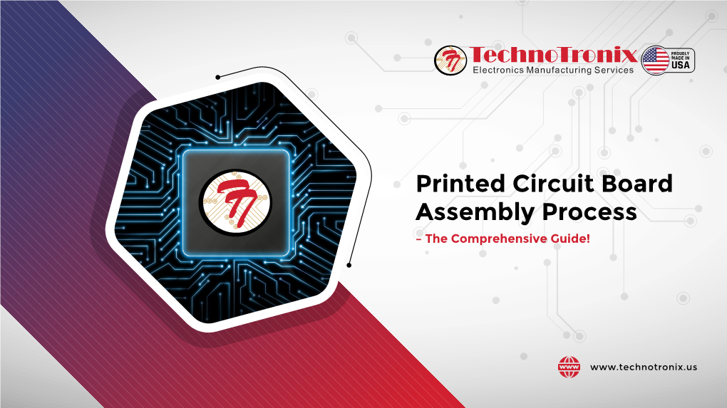 Printed Circuit Board Assembly Process – the Comprehensive Guide!