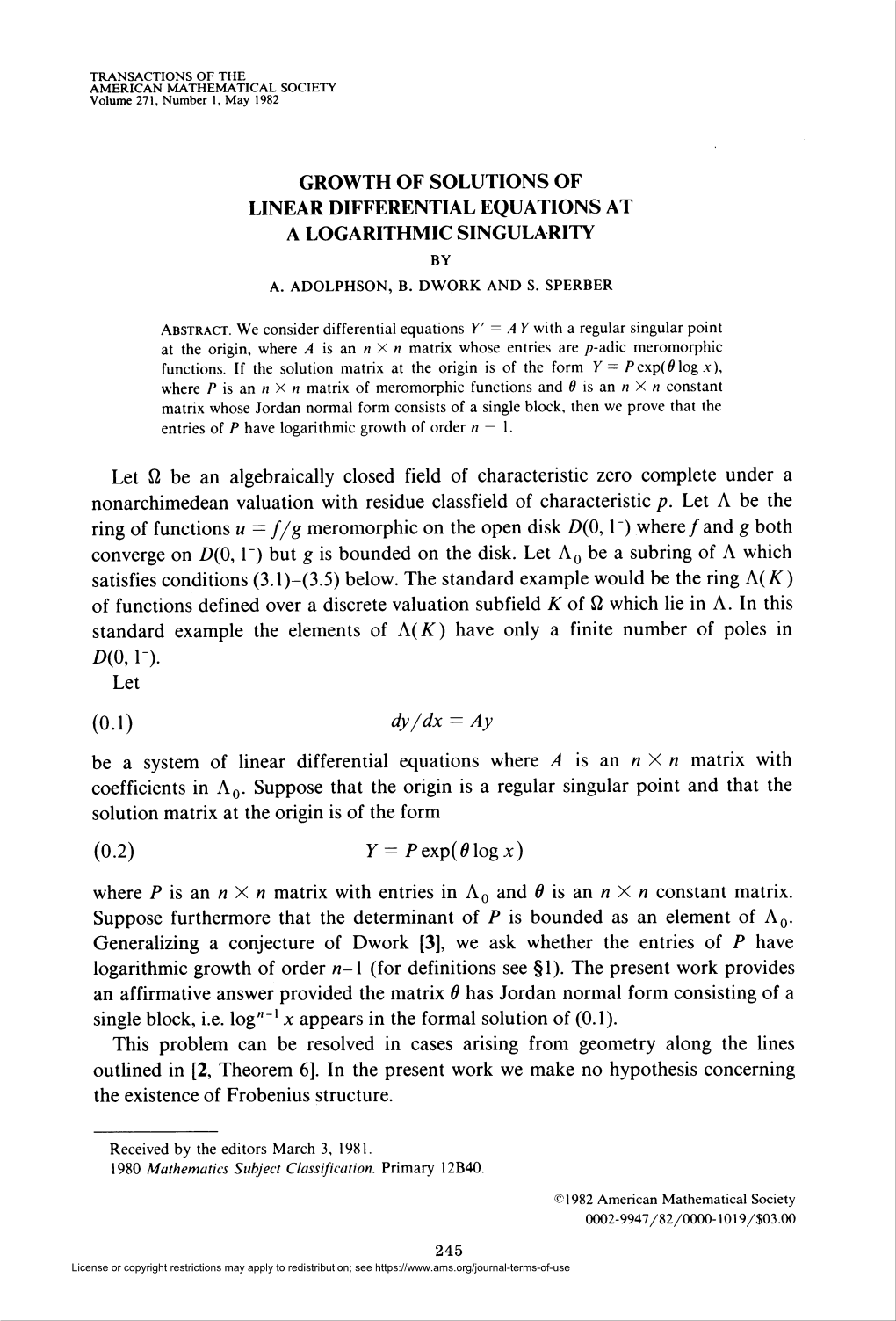 GROWTH of SOLUTIONS of LINEAR DIFFERENTIAL EQUATIONS at a LOGARITHMIC SINGULARITY D(0,1"). (0.1) Dy/Dx = Ay