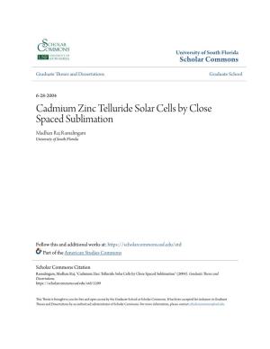 Cadmium Zinc Telluride Solar Cells by Close Spaced Sublimation Madhan Raj Ramalingam University of South Florida
