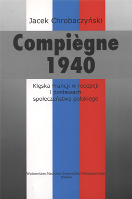 Compiègne 1940 Klęska Francji W Recepcji I Postawach Społeczeństwa Polskiego