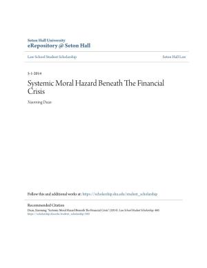 Systemic Moral Hazard Beneath the Financial Crisis