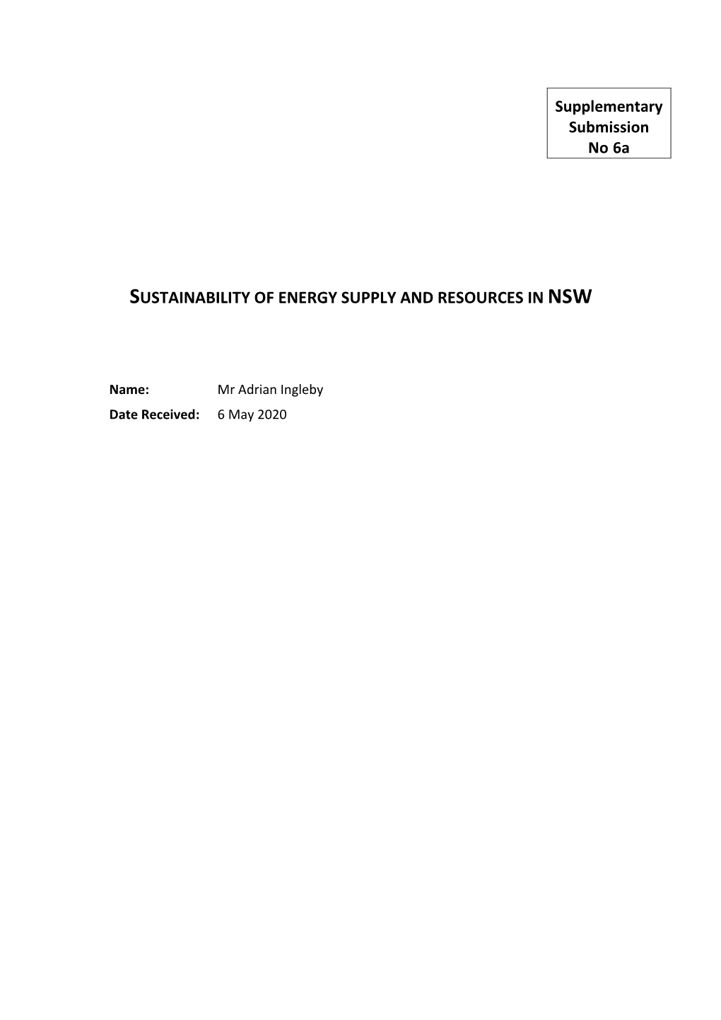 Supplementary Submission No 6A SUSTAINABILITY of ENERGY SUPPLY and RESOURCES IN
