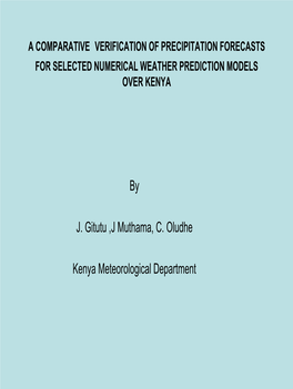A Comparative Verification of Precipitation Forecasts for Selected Numerical Weather Prediction Models Over Kenya
