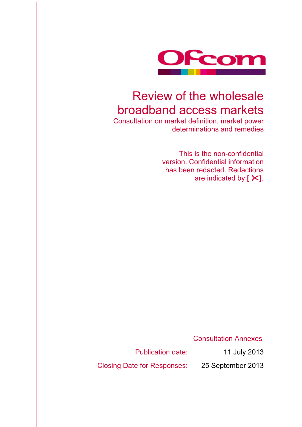 Review of the Wholesale Broadband Access Markets Consultation on Market Definition, Market Power Determinations and Remedies