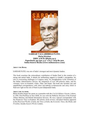 SARDAR VALLABHBHAI PATEL Balraj Krishna ISBN: 978-81-88569-24-3 Paperback; Pp 340; 5.5” X 8.5”; Mrp Rs 300 Indus Source Books (